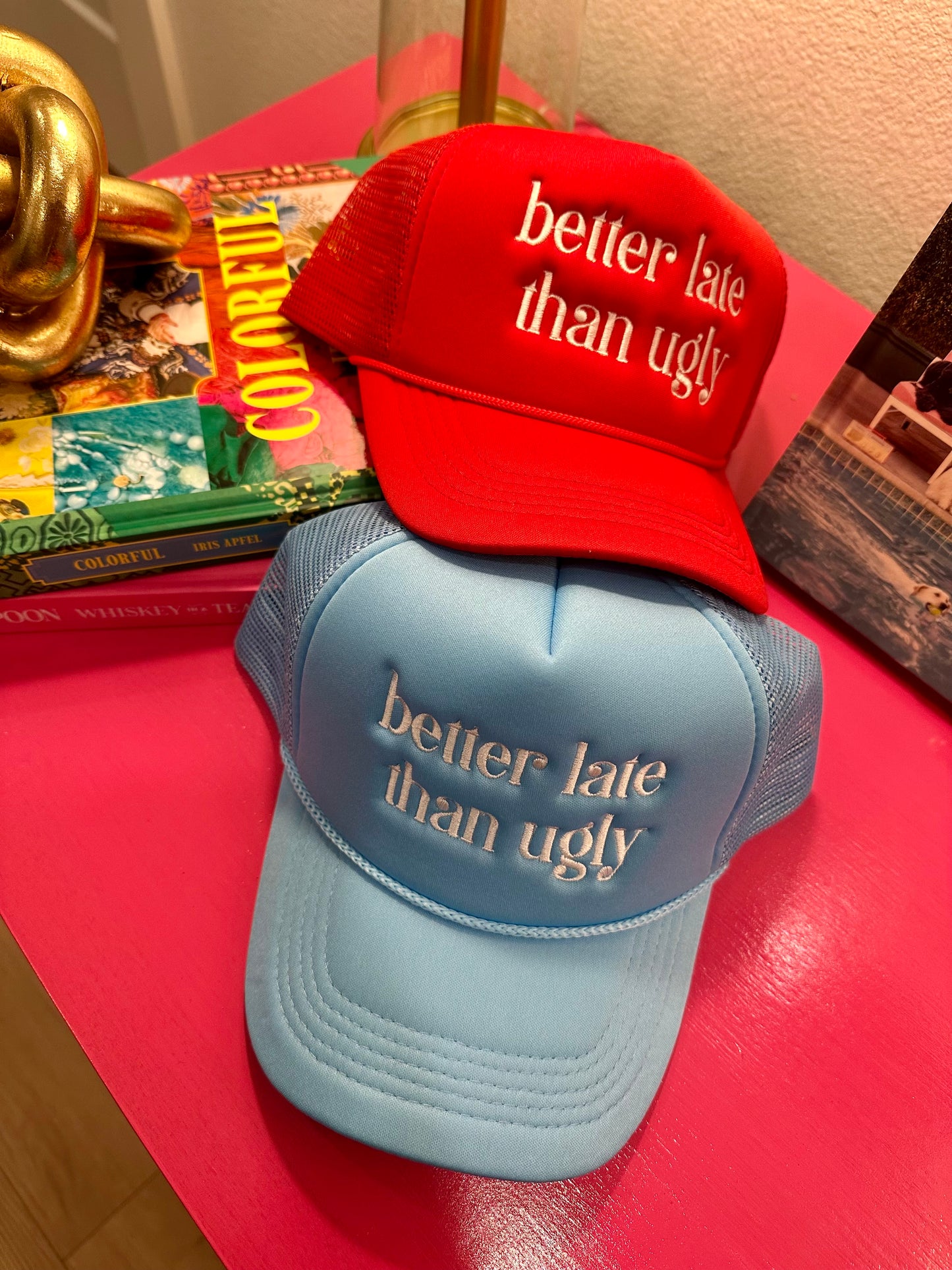 Better Late Than Ugly - Foam Trucker Hat
