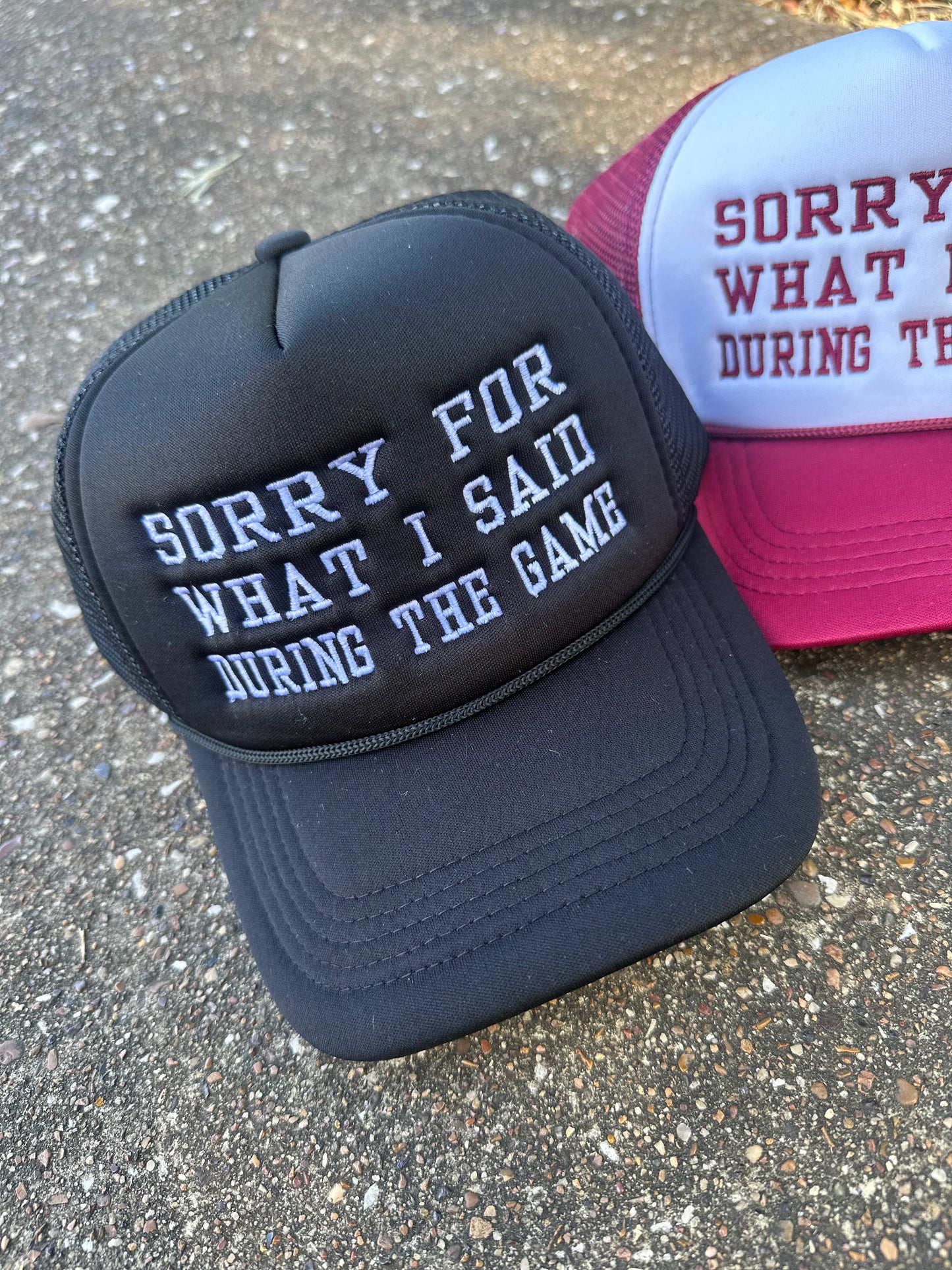 Sorry For What I Said During The Game - Foam Trucker Hat