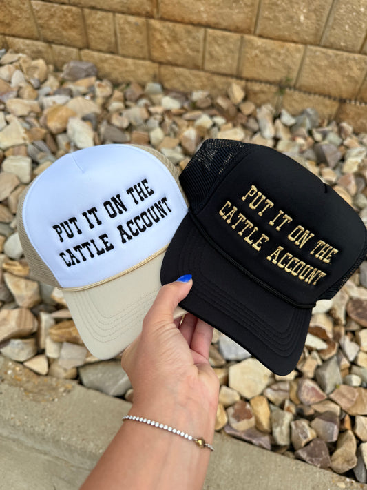 Put it on The Cattle Account - Trucker Hat